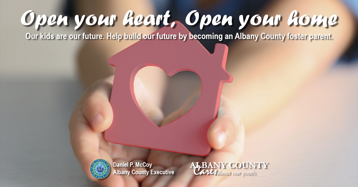 Open your heart, Open your home: Become an Albany County Foster Parent