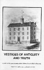 Vestiges of Antiquity and Truth - A Guide to the Court Records at the Albany County Hall of Records