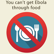 You can't get Ebola through food